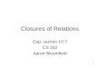 1 Closures of Relations Epp, section 10.? CS 202 Aaron Bloomfield