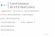 Lecture 5 1 Continuous distributions Five important continuous distributions: 1.uniform distribution (contiuous) 2.Normal distribution  2 –distribution[“ki-square”]