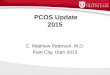 PCOS Update 2015 C. Matthew Peterson, M.D. Park City, Utah 2015
