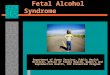 Fetal Alcohol Syndrome Department of Human Services, Public Health Division, Office of Family Health, Women’s and Reproductive Health, FAS Prevention Program