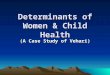 Determinants of Women & Child Health (A Case Study of Vehari)