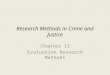 Research Methods in Crime and Justice Chapter 13 Evaluation Research Methods