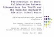 Partnerships at Work: Collaboration between Alternatives for Youth and the Hamilton Wentworth District School Board 43rd Annual Addictions Ontario Conference
