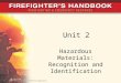 Unit 2 Hazardous Materials: Recognition and Identification