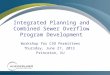 KLEINFELDER CONFIDENTIAL Integrated Planning and Combined Sewer Overflow Program Development Workshop for CSO Permittees Thursday, June 27, 2013 Princeton,