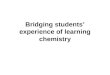 Bridging students’ experience of learning chemistry