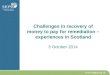 Challenges in recovery of money to pay for remediation – experiences in Scotland 3 October 2014