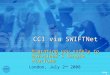 Slide 1 CCI via SWIFTNet Migrating you safely to Euroclear’s Single Platform London, July 2 nd 2008