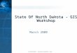 Proprietary and Confidential  Page 1 State Of North Dakota - GIS Workshop March 2000
