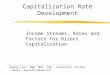 Capitalization Rate Development Income Streams, Rates and Factors for Direct Capitalization Wayne Foss, MBA, MAI, CRE, Fullerton, CA USA Email: waynefoss@usa.net