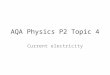 AQA Physics P2 Topic 4 Current electricity. P2 4.1 Electrical charges Atoms, like the carbon atom in this diagram, are made of three different particles,