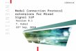 I N V E N T I V EI N V E N T I V E Model Connection Protocol extensions for Mixed Signal SiP Version 0.1 T. Kukal 22 nd Sep, 2010