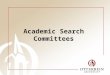 Academic Search Committees. What We Waste when Faculty Hiring Goes Wrong COST: Advertising Time spent by Search Committee, Staff, Admin Send Search Committee