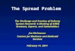 The Spread Problem The Challenge and Promise of Delivery System Research: A Meeting of AHRQ Grantees, Experts, and Stakeholders Joe McCannon Centers for