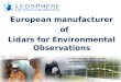 European manufacturer of Lidars for Environmental Observations Laurent Sauvage, Chief scientist, september 2010, WMO, Geneva