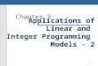 1 Applications of Linear and Integer Programming Models - 2 Chapter 3