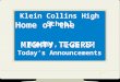 Klein Collins High School Home of the MIGHTY TIGERS! Monday, 1-26-15 Today’s Announcements