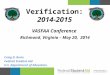 VASFAA Conference Richmond, Virginia – May 20, 2014 Verification: 2014-2015 Craig D. Rorie Federal Student Aid U.S. Department of Education