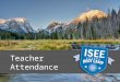 Teacher Attendance. Overview PROVIDED BY THE IDAHO STATE DEPARTMENT OF EDUCATION WhyWhereWhoWhatHow