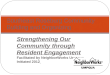Strengthening Our Community through Resident Engagement Facilitated by NeighborWorks Umpqua Initiated 2012 Southeast Roseburg Community Building and Organizing