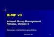 Alberto Ornaghi 2002 1 IGMP v3 Internet Group Management Protocol, Version 3 References : draft-ietf-idmr-igmp-v3-08.txt