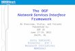 NORDUnet Nordic infrastructure for Research & Education The OGF Network Services Interface Framework An Overview, Status, and Futures Presented to: OGF