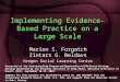 Implementing Evidence- Based Practice on a Large Scale Marion S. Forgatch Zintars G. Beldavs Oregon Social Learning Center Presented at the Intervening
