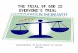THE TRIAL OF GOD IS EVERYONE’S TRIAL RIGHTEOUSNESS IN THE BALANCES RIGHTEOUSNESS BY FAITH SERIES BY CALVIN MARIANO