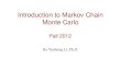 Introduction to Markov Chain Monte Carlo Fall 2012 By Yaohang Li, Ph.D