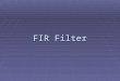 FIR Filter. C-Implementation (FIR filter) #include #include #include "coeff_ccs_16int.h" int in_buffer[300]; int out_buffer[300]; #define TRUE 1 /*Function