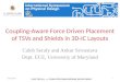 Coupling-Aware Force Driven Placement of TSVs and Shields in 3D-IC Layouts Caleb Serafy and Ankur Srivastava Dept. ECE, University of Maryland 3/31/20141