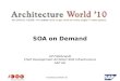 Enterprise Architecture Firm Architecture World ‘10 SOA on Demand Ulf Fildebrandt Chief Development Architect SOA Infrastructure SAP AG