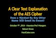 A Clear Text Explanation of the AES Cipher Does a Rijndael By Any Other Name Still Smell As Sweet? October 9 th, 2014 - Houston Perl Mongers Robert Stone