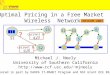 Optimal Pricing in a Free Market Wireless Network Michael J. Neely University of Southern California mjneely *Sponsored in part