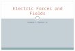 GIANCOLI- CHAPTER 16 Electric Forces and Fields. Electric Charge Electric charge is conserved Electric Charge is quantized  One unit of charge : e= 1.60219