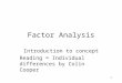 1 Factor Analysis Introduction to concept Reading = Individual differences by Colin Cooper