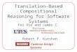 Translation-Based Compositional Reasoning for Software Systems Fei Xie and James C. Browne Robert P. Kurshan Cadence Design Systems