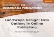 Landscape Design: New Options in Online Publishing Kevan Meinershagen