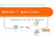 Module 7 Questions Prepared by Mr O Seguna. Contents Q1 – Uniform Resource Locator (web address)Uniform Resource Locator (web address) Q2 – Internet