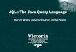 JQL : The Java Query Language Darren Willis, David J Pearce, James Noble