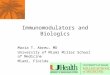 Immunomodulators and Biologics Maria T. Abreu, MD University of Miami Miller School of Medicine Miami, Florida