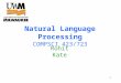 Natural Language Processing COMPSCI 423/723 Rohit Kate 1