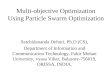 Multi-objective Optimization Using Particle Swarm Optimization Satchidananda Dehuri, Ph.D.(CS), Department of Information and Communication Technology,