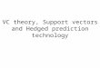 VC theory, Support vectors and Hedged prediction technology