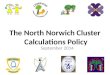 The North Norwich Cluster Calculations Policy September 2014