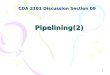 1 Pipelining(2) CDA 3101 Discussion Section 09. 2 Question 1 Identify all of the data dependencies and necessary forwarding in the following code. No