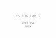 CS 136 Lab 2 MIPS ISA SPIM. Prob 2.30 sll $a2, $a2, 2 sll $a3, $a3, 2 add $v0, $zero, $zero add $t0, $zero, $zero outer:add $t4, $a0, $t0 lw $t4, 0($t4)