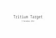 Tritium Target 9 December 2014. Overview Design and major subsystems Thermal/structural analysis Cell filling Vent and stack T2 detection and monitoring