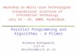Parallel Programming and Algorithms : A Primer Kishore Kothapalli IIIT-H kkishore@iiit.ac.in Workshop on Multi-core Technologies International Institute
