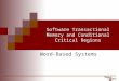 Software Transactional Memory and Conditional Critical Regions Word-Based Systems